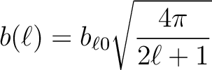 $\displaystyle b(\ell)=b_{\ell 0} \sqrt{\frac{4 \pi}{2\ell+1}}$