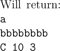 $\textstyle \parbox{2.2cm}{
Will~return:
\parbox[t]{2cm}{\tt{a\\ bbbbbbbb\\ C 10 3}}}$