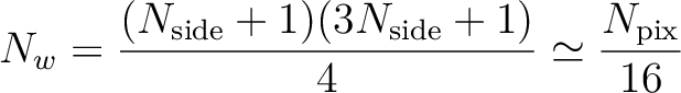 $\displaystyle N_w=\frac{(N_{\mathrm{side}}+1)(3N_{\mathrm{side}}+1)}{4} \simeq \frac{N_{\mathrm{pix}}}{16}$