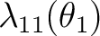 $\lambda_{11}(\theta_1)$