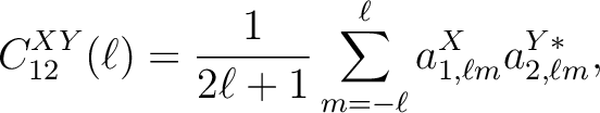 $\displaystyle C_{12}^{XY}(\ell) = \frac{1}{2 \ell +1}
\sum_{m=-\ell}^{\ell} a_{1,\ell m}^X
a_{2,\ell m}^{Y*},$