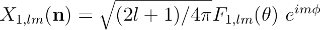 ${X_{1,lm}(\textbf{n})=\sqrt{(2l+1) / 4\pi} F_{1,lm}(\theta)\ e^{im\phi}}$
