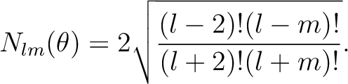 $\displaystyle N_{lm}(\theta) = 2 \sqrt{(l-2)!(l-m)! \over (l+2)!(l+m)!}.$