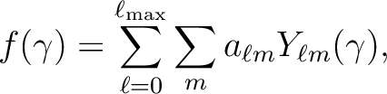 $\displaystyle f({ \gamma}) = \sum_{\ell =0}^{\ell_{\mathrm{max}}}\sum_{m}a_{\el...
... \gamma})&\myequal&\sum_{\ell =0}^{\lmax}\sum_{m}a_{\ell m}Y_{\ell m}(\gamma),
$