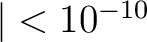 $\vert<10^{-10}$